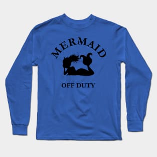 mermaid off duty4 Long Sleeve T-Shirt